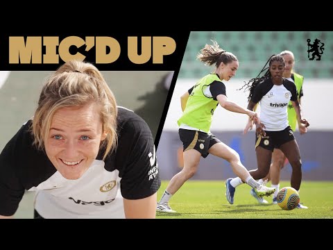 Listen in on NIAMH, ERIN AND HANNAH during training! | MIC’D UP in Morocco 🇲🇦 | Chelsea FC 23/24