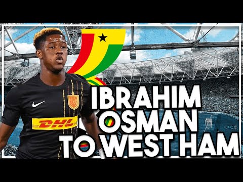 Ibrahimn Osman to join West Ham | Steidten to bring €18m Ghana winger to Hammers